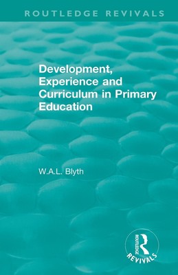 Development, Experience and Curriculum in Primary Education (1984) | Blyth