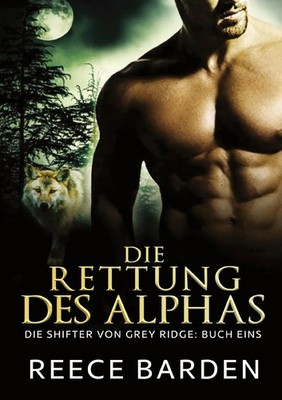 Reece Barden | Die Rettung des Alphas | Taschenbuch | Deutsch (2024) | 384 S.
