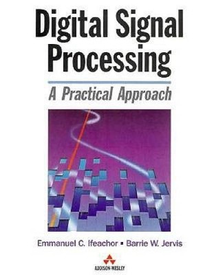 Digital Signal Processing: A Practical Approach (Electronic Systems Engin - GOOD