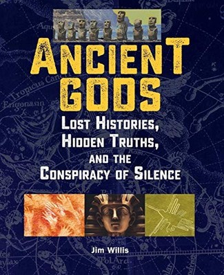 Ancient Gods: Lost Histories, Hidden Tr..., Willis, Jim