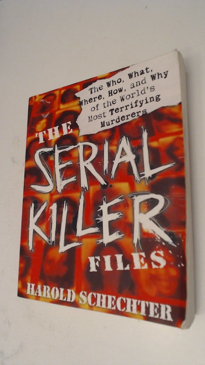 The Serial Killer Files: The Who, What, Where, How, and Why of the