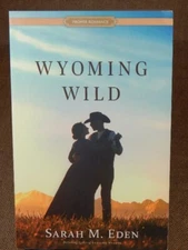 Proper Romance Western Ser.: Wyoming Wild by Sarah M. Eden (2023, Trade...