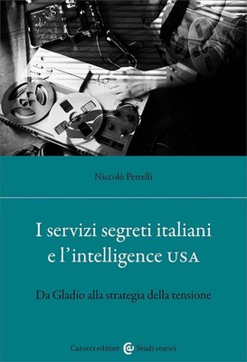 Der italienische Geheimdienst und der US-Geheimdienst. Vom Gladio zur Strategie ...