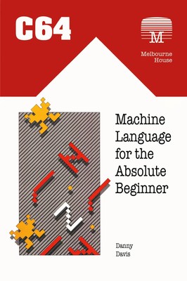 C64 Machine Language for the Absolute Beginner | Danny Davis | Taschenbuch