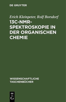 Erich Kleinpeter Rolf Bor 13c-Nmr-Spektroskopie in Der Organischen C (Hardback)