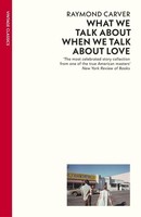 Raymond Carver / What We Talk About When We Talk About Love / 9780099530329