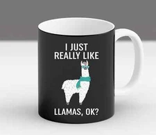 I Just Really Like Llamas Ok , Llama , Llamas , Llama Gift, Lla Coffee Mug