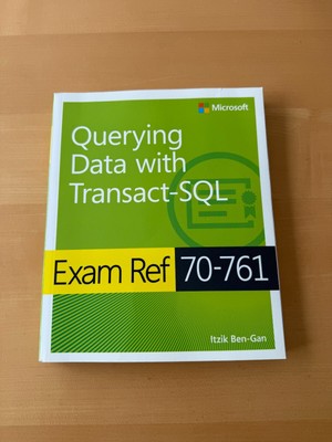 Exam Ref 70-761 Querying Data With Transact-Sql von Itzik Ben-Gan (2017,...
