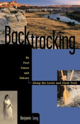 #ad Backtracking : By Foot Canoe and Subaru on the Lewis and Clark T $6.57