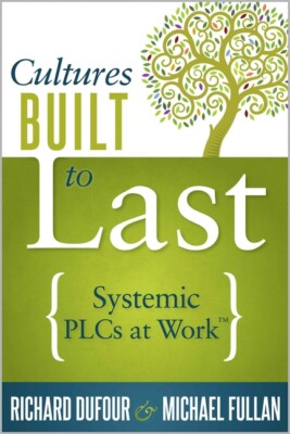 Cultures Built To Last: Systemic Plcs At Work Tm