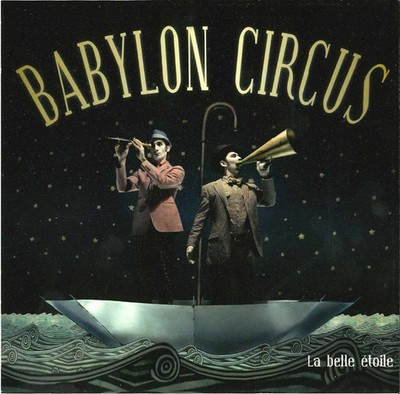 Babylon Circus - La Belle Étoile (CD, Album) 4005902639255