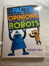 Facts vs. Opinions vs. Robots - Hardcover By Rex, Michael - Like New
