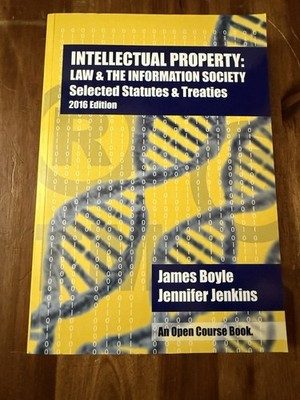 Intellectual Property: Law & the Information Society - Statutes & Treaties