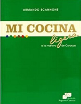 Libro en fisico Mi cocina ligera a la manera de Caracas por Armando Scannone 