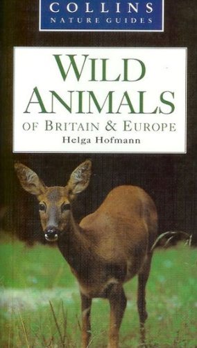 COLLINS NATURE GUIDE: WILD ANIMALS OF BRITAIN & EUROPE. By Hofmann (Helga). - Picture 1 of 1