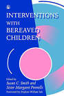 Interventions with Bereaved Children by Sue Smith, Margaret Pennells (Paperback, 1995)