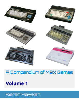 A Compendium of MSX Games: Volume 1 (Paperback) - New & Signed!
