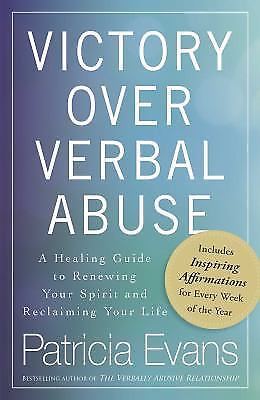 Victory over Verbal Abuse : A Healing Guide to Renewing Your Spirit and...