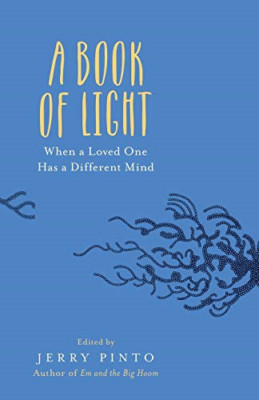A Book of Light: When a Loved One Has a Different Mind -  NEW Jerry Pinto 2016