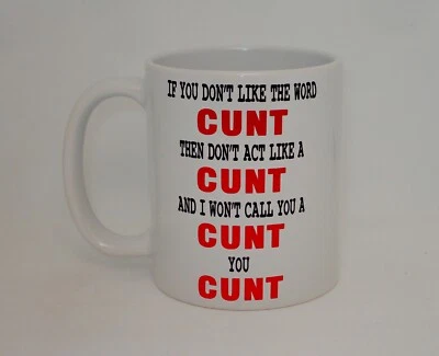 Dont Like The Word C*nt Mug RudeC*nt Funny Birthday Gift Coffee Cup Personalised