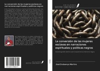 José EndoençA Martins | La ConversióN De Las Mujeres Esclavas En Narraciones...