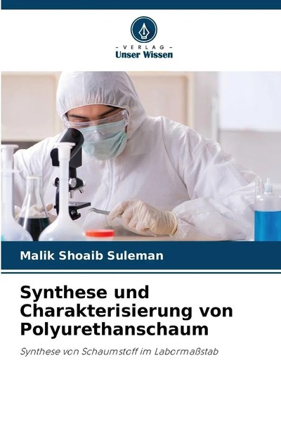 Synthese Und Charakterisierung Von Polyurethanschaum Malik Shoaib Suleman Buch-image