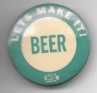 Let’s Make it Beer Labor Union Cause Pin Button