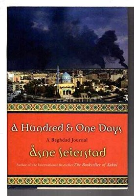 A Hundred and One Days: A Baghdad - Hardcover, by Asne Seierstad - Very Good