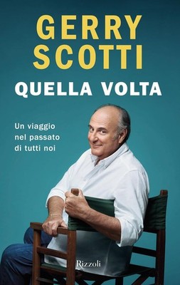 Gerry Scotti Quella volta. Un viaggio nel passato di tutti noi (Hardback)