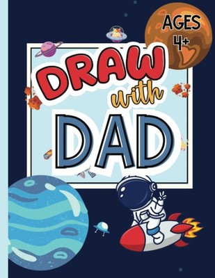 Draw with Dad: A Two-Person Doodle Book with Drawing Prompts: Drawing for Kids,