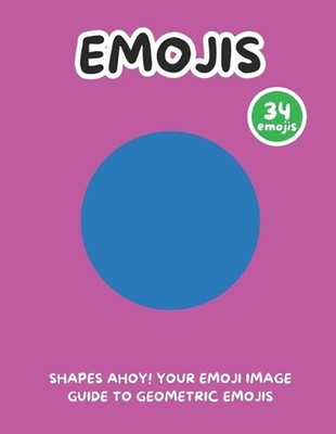 Shapes Ahoy! Your Emoji Image Guide to Geometric Emojis by Simple Writings Paper