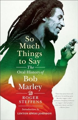 So Much Things to Say: The Oral History of Bob Marley - Hardcover - VERY GOOD