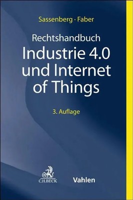 Rechtshandbuch Industrie 4.0 und Internet of Things | Thomas Sassenberg (u. a.)