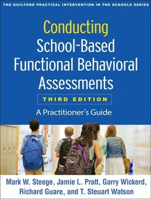 Conducting School-Based Functional Behavioral Assessments : A Practitioner's ...