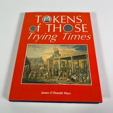Tokens of Those Trying Times by James O'Donald Mays Britain's Silver Tokens Book