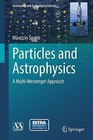 Particles and Astrophysics: A Multimessenger Approach by Maurizio Spurio (Hardback, 2014)