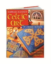 Celtic Art in Cross Stitch: Over 75 Beautiful Des... by Hammet, Barbara Hardback