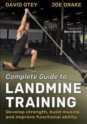 Complete Guide to Landmine Training | David Otey, Joe Drake, Bert Sorin