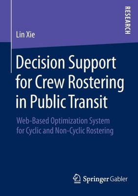Xie - Decision Support for Crew Rostering in Public Transit   Web-Base - X555z