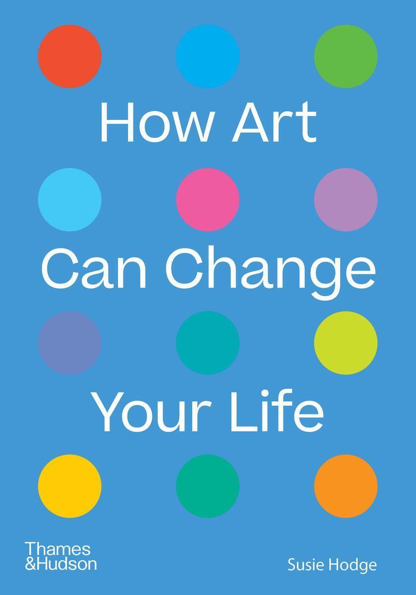 Thumbnail - How Art Can Change Your Life Susie Hodge