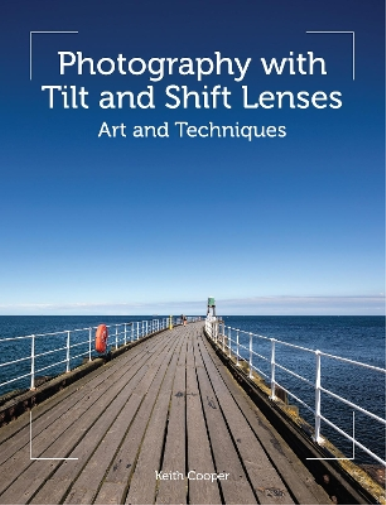 Keith Cooper Photography with Tilt and Shift Lenses (Tascabile)