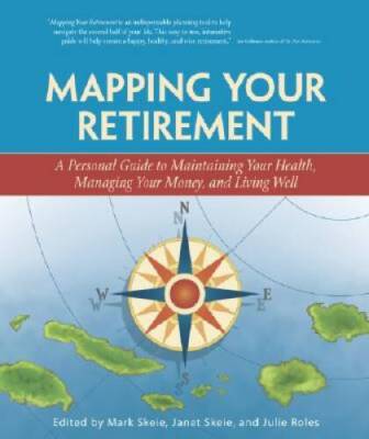 Mapping Your Retirement: A Personal Guide to Maintaining Your Health, Man - GOOD