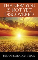 The New You Is Not Yet Discovered Berhane Aradom Tedla Taschenbuch Englisch 2018