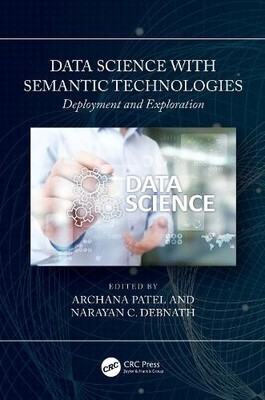 Data Science with Semantic Technologies by Archana Patel, Nar... - 9781032316697