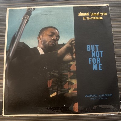 Ahmad Jamal Trio at the Pershing, But Not for Me, Argo   LP-628