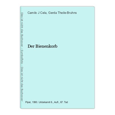 Der Bienenkorb Cela, Camilo J und Gerda Theile-Bruhns