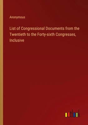 Anonymous | List of Congressional Documents from the Twentieth to the...