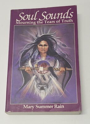 Soul Sounds: Mourning the Tears of Truth-Paperback by Mary Summer Rain-Like New