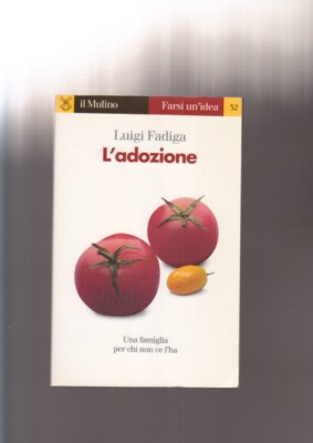 Luigi Fadiga L ADOZIONE - UNA FAMILIA FOR WI NON CE L HA Il Mulino