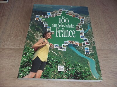 DIE 100 SCHÖNSTEN SPAZIERGÄNGE IN FRANKREICH 